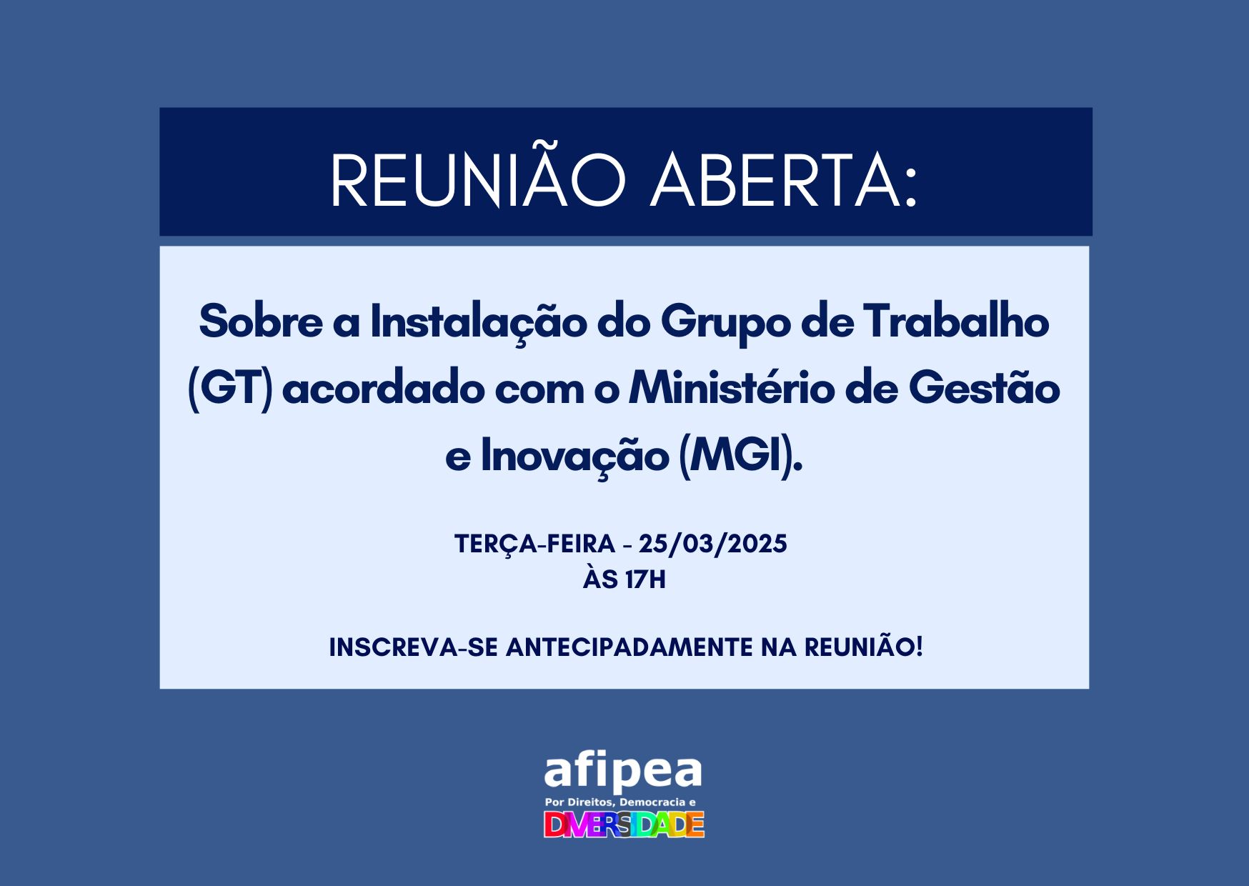 Participe da nossa Reunião Aberta - Sobre a Instalação do Grupo de Trabalho (GT) acordado com o Ministério de Gestão e Inovação (MGI)