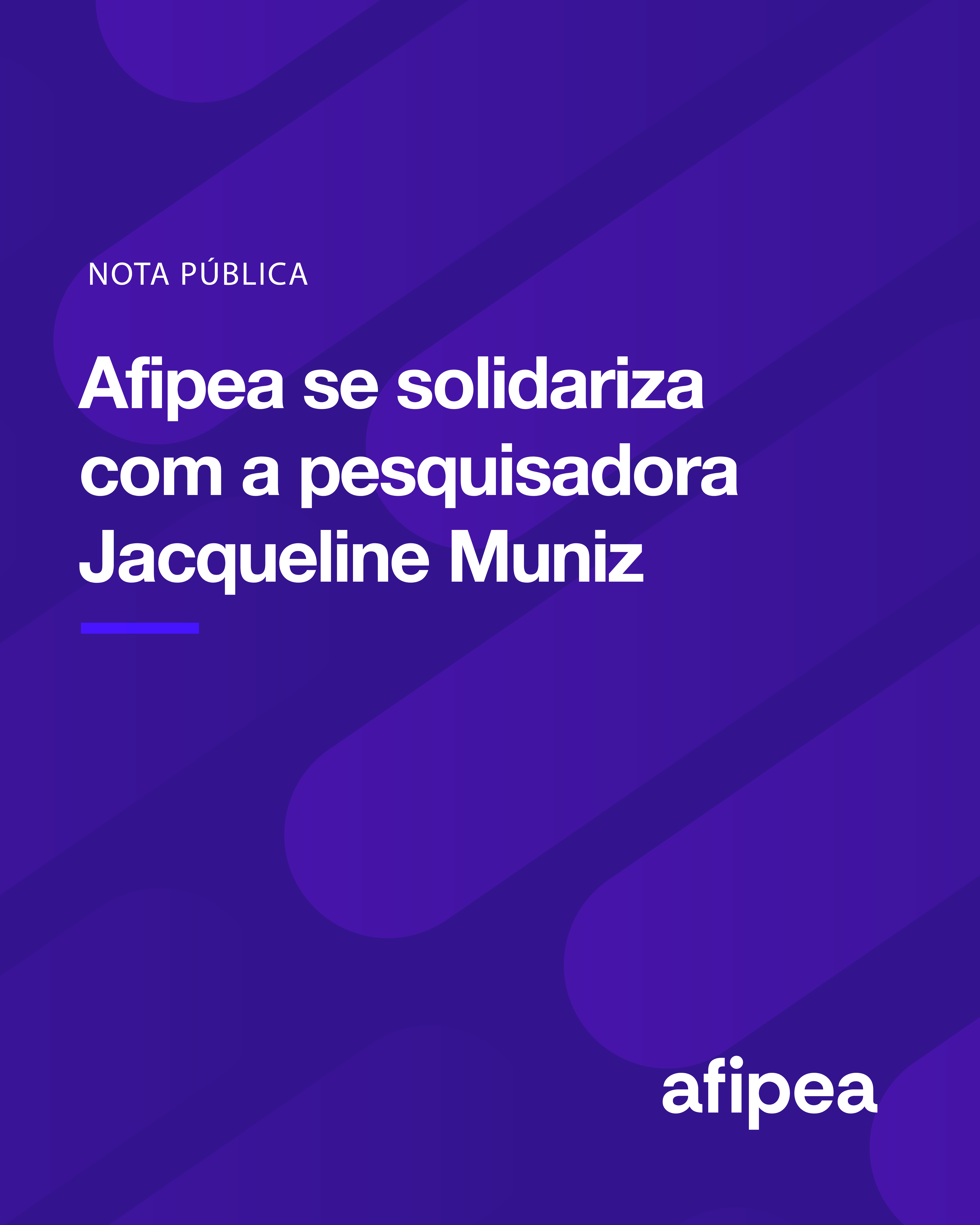 Nota de Apoio à Pesquisadora Jacqueline Muniz