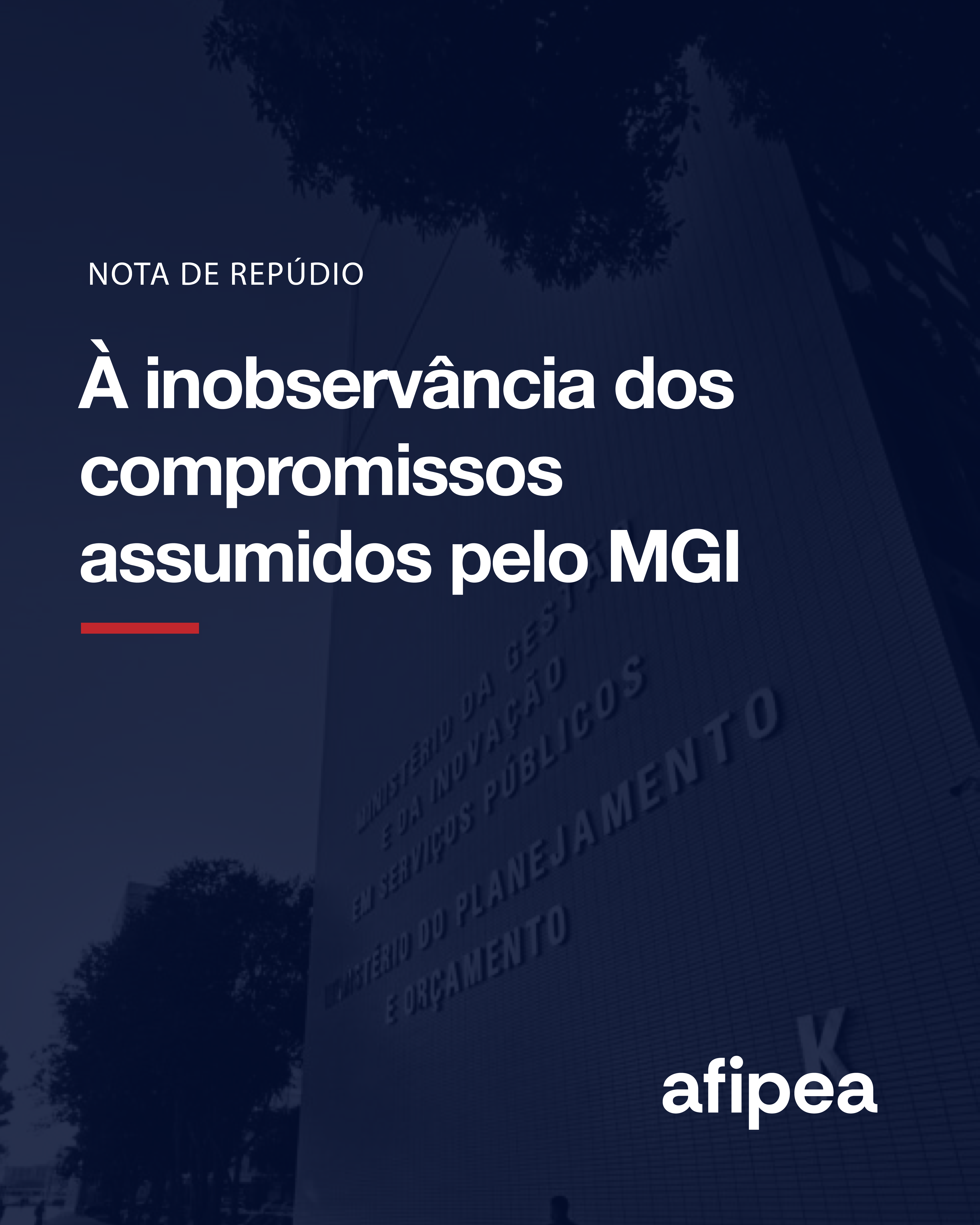NOTA DE REPÚDIO À INOBSERVÂNCIA DOS COMPROMISSOS ASSUMIDOS PELO MGI